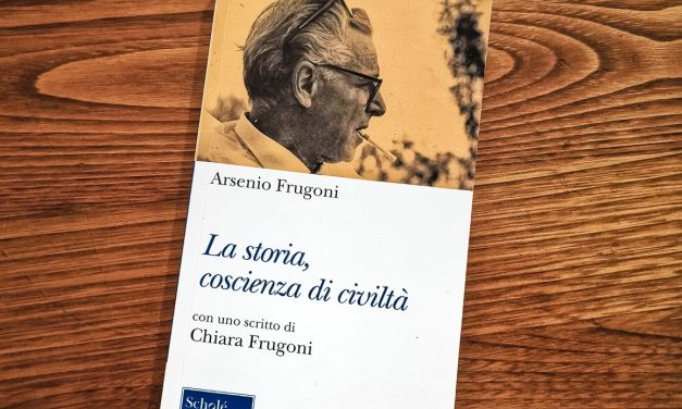 Arsenio Frugoni: la storia un’occasione per capire se stessi